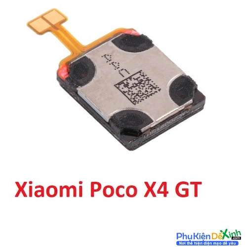 Loa Trong Xiaomi Poco X4 GT Hư Loa Trong, Rè Loa, Mất Loa Thay Lấy Liền