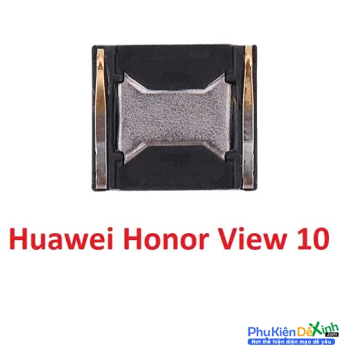 Loa Trong HW Honor View 10 Hư Loa Trong, Rè Loa, Mất Loa Thay Lấy Liền