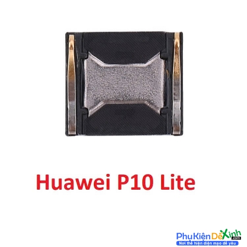 Loa Trong HW P10 Lite Hư Loa Trong, Rè Loa, Mất Loa Thay Lấy Liền