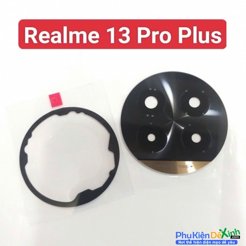 Mặt Kính Camera Sau Realme 13 Pro Plus Thay Lấy Liền