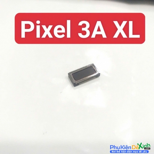 Loa Trong Google Pixel 3A XL Hư Loa Trong, Rè Loa, Mất Loa Thay Lấy Liền