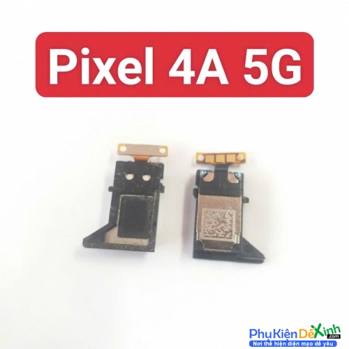 Loa Trong Google Pixel 4A 5G Hư Loa Trong, Rè Loa, Mất Loa Thay Lấy Liền