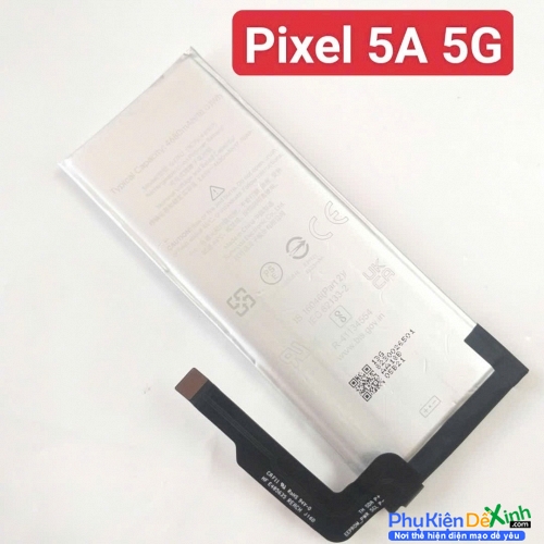 Pin Google Pixel 5A 5G G27FU Dung Lượng 4680mAh Zin Tháo Máy Thay Lấy Liền