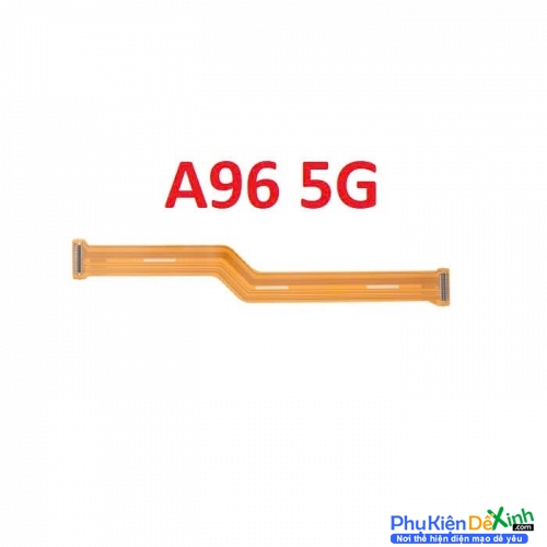 Dây Sub LCD Nối Màn Hình Oppo A96 5G Liệt Hỏng, Lỗi Sub Thay Lấy Liền
