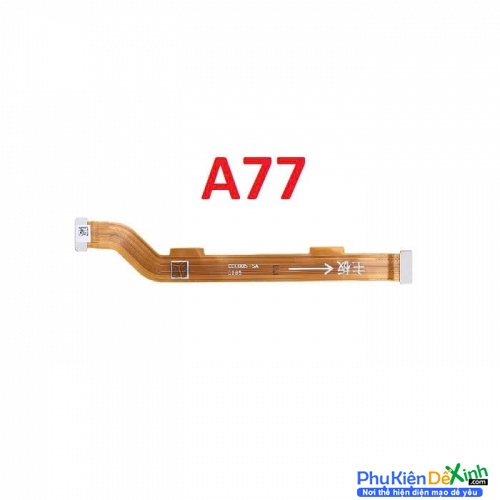 Dây Sub Sạc Dây Nối Main Oppo A77 Liệt Hỏng, Lỗi Sub Thay Lấy Liền