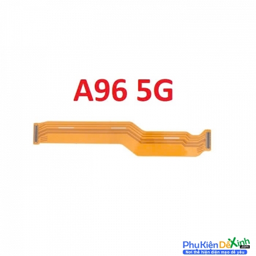 Dây Sub Sạc Dây Nối Main Oppo A96 5G Liệt Hỏng, Lỗi Sub Thay Lấy Liền