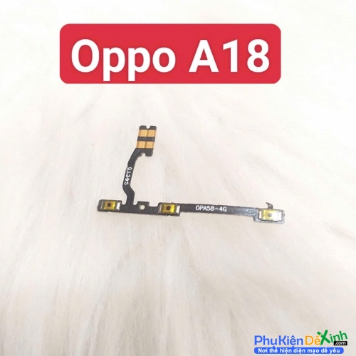 Dây Nút Nguồn Âm Lượng Trong Oppo A18 Liệt Hỏng Thay Lấy Liền