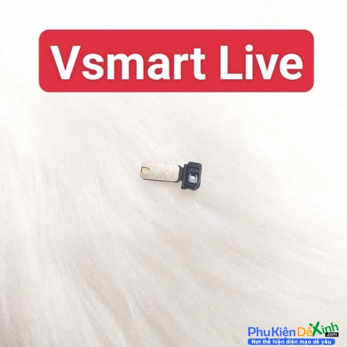 Hư Cảm Biến Tiệm Cận Vsmart Live Zin Tháo Máy