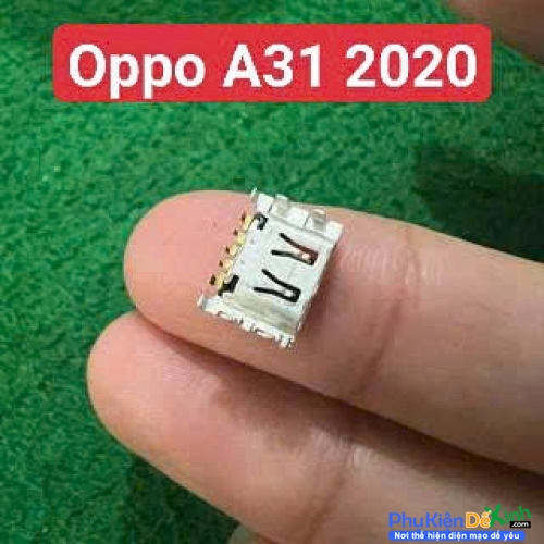 Chân Sạc Rời Oppo A31 2020 Hàng New Thay Lấy Liền