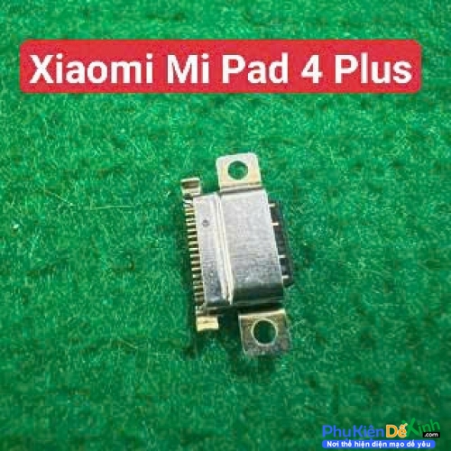 Chân Sạc Rời Xiaomi Mi Pad 4 Plus Hàng New Thay Lấy Liền