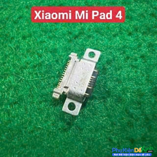 Chân Sạc Rời Xiaomi Mi Pad 4 Hàng New Thay Lấy Liền