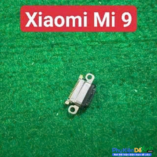 Chân Sạc Rời Xiaomi Mi 9 Hàng New Thay Lấy Liền