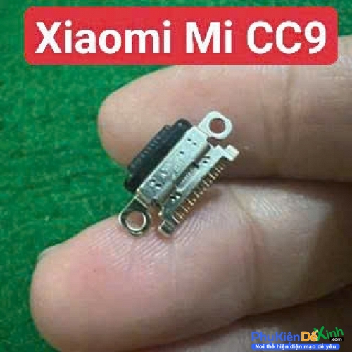 Chân Sạc Rời Xiaomi Mi CC9 Hàng New Thay Lấy Liền