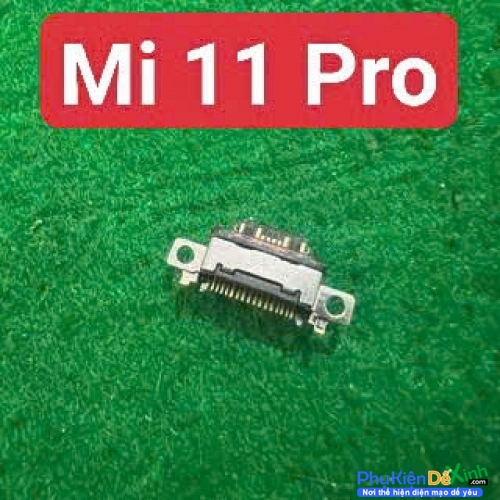 Chân Sạc Rời Xiaomi Mi 11 Pro Hàng New Thay Lấy Liền