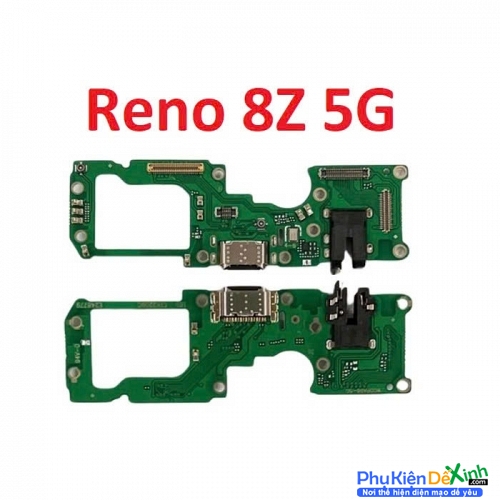 Cụm Sạc Board Mạch Sạc Oppo Reno 8Z 5G Zin New Thay Lấy Liền