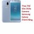 Cách Khắc Phục Camera Sau Samsung Galaxy J3 Pro Hư, Mờ, Mất Nét