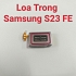 Loa Trong Samsung S23 FE Hư Loa Trong, Rè Loa, Mất Loa Thay Lấy Liền