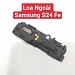 Loa Ngoài Samsung S24 FE Hư Loa ...