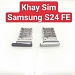 Khay Sim Samsung Galaxy S24 FE Khay ...