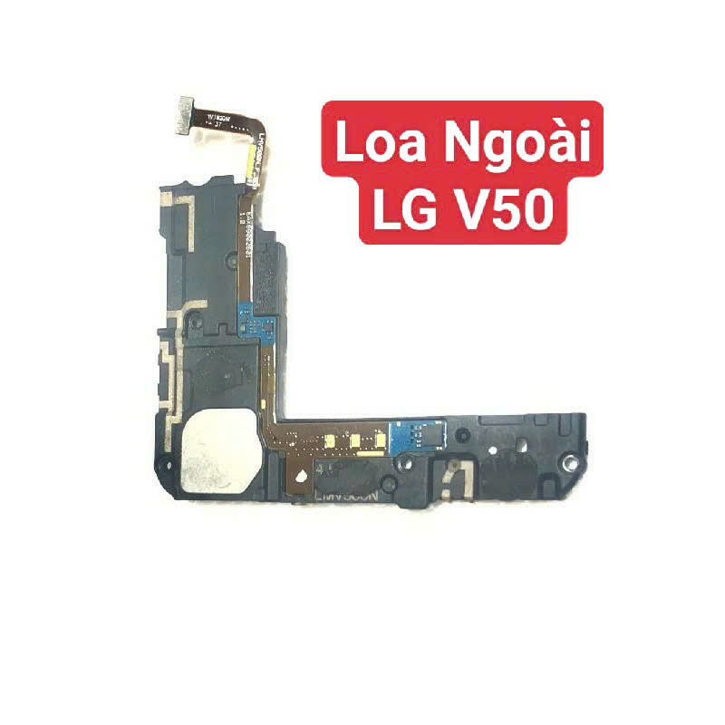 Loa Ngoài LG V50 Hư Loa Ngoài, Rè Loa, Mất Loa Thay Lấy Liền