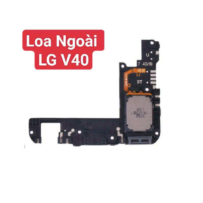 Loa Ngoài LG V40 Hư Loa Ngoài, Rè Loa, Mất Loa Thay Lấy Liền