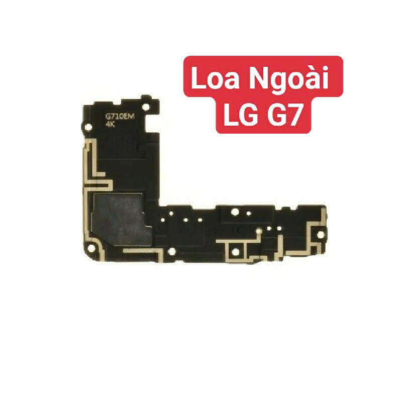 Loa Ngoài LG G7 / G7 ThinQ Hư Loa Ngoài, Rè Loa, Mất Loa Thay Lấy Liền
