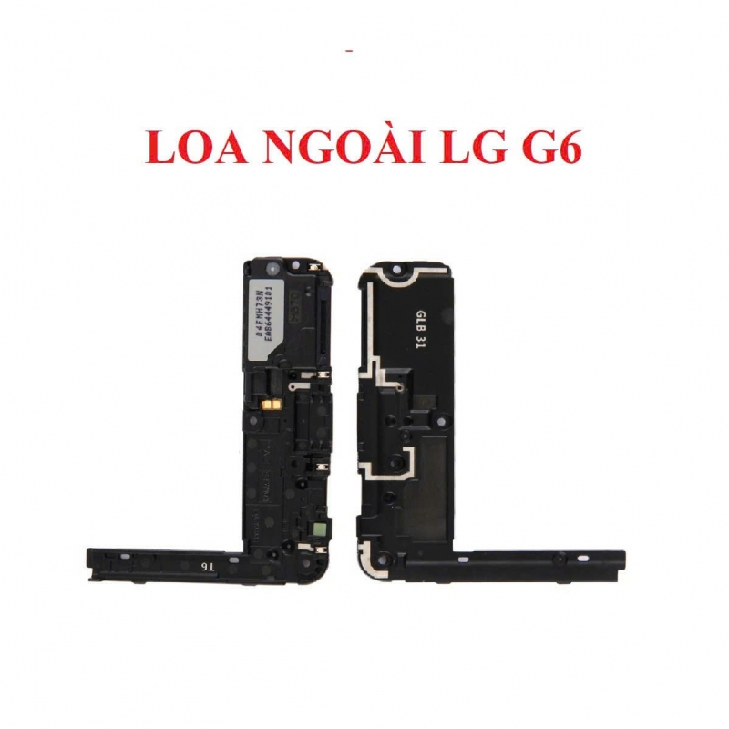 Loa Ngoài LG G6 Hư Loa Ngoài, Rè Loa, Mất Loa Thay Lấy Liền