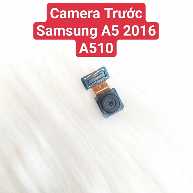 Cụm Camera Trước Samsung Galaxy A5 2016 A510 Hư, Mờ Mất Nét Thay Lấy Liền Zin Tháo Máy